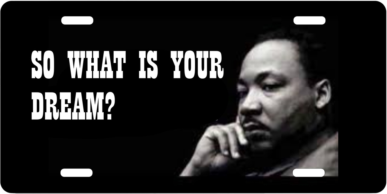 So What Is Your Dream Martin Luther King Jr. Motivational