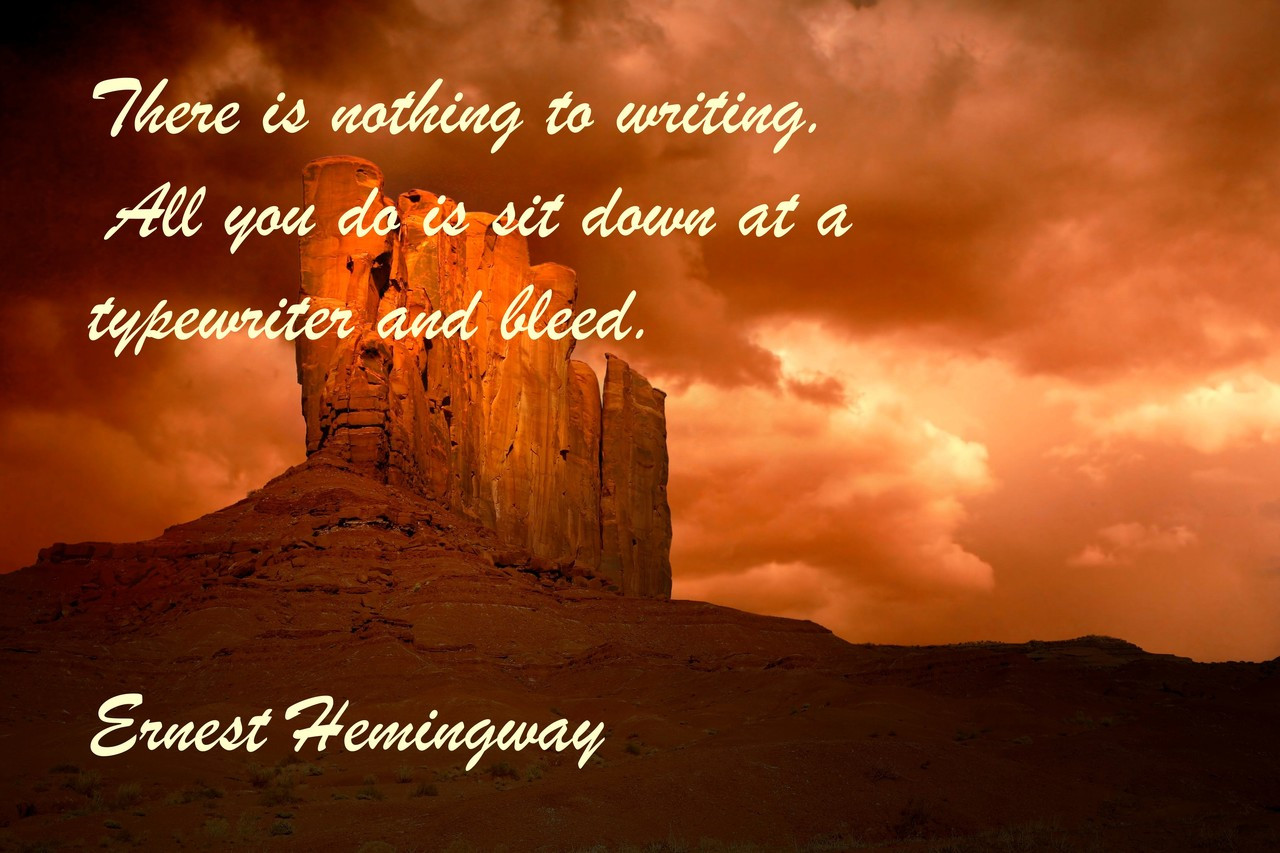 Famous Quote Poster  There Is Nothing To Writing. All You Do Is Sit Down At A Typewriter And Bleed. Ernest Hemingway