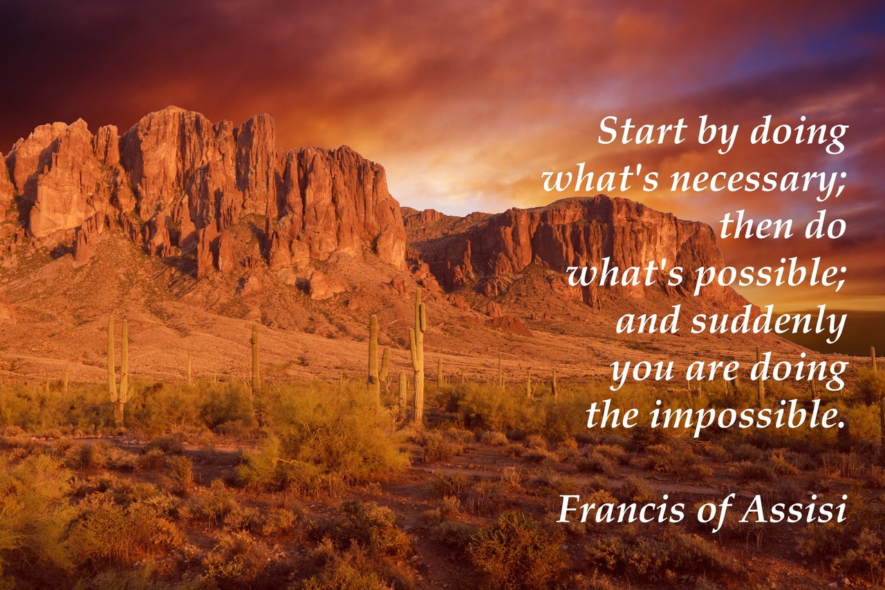 Famous Quote Poster  Start By Doing What's Necessary; Then Do What's Possible; And Suddenly You Are Doing The Impossible. Francis Of Assisi