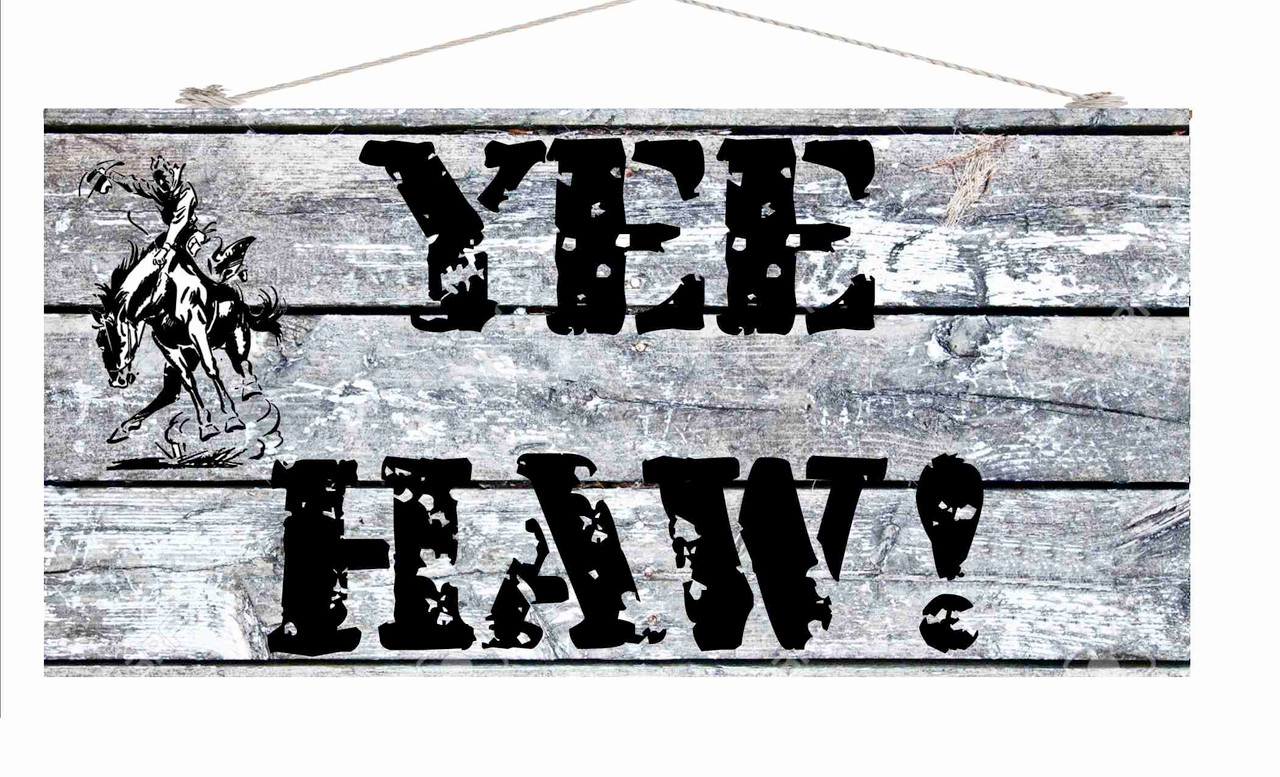 Yee haw Wood Sign