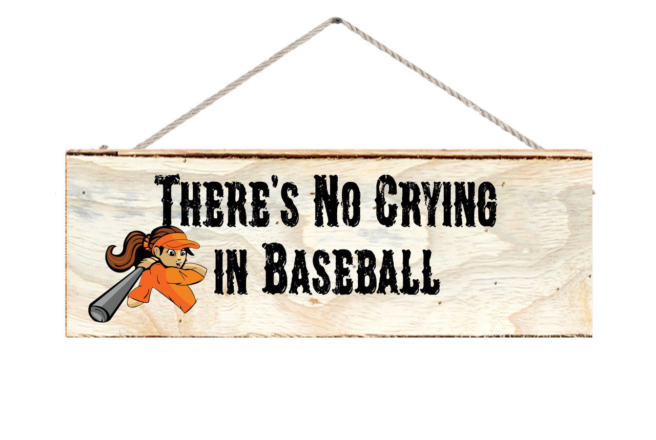 There's No Crying In Baseball Wood Sign