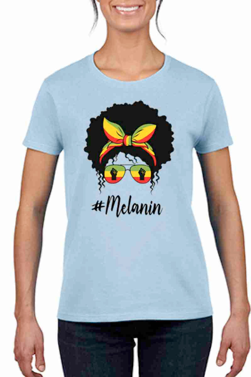 Just Melanin Ladies T shirt