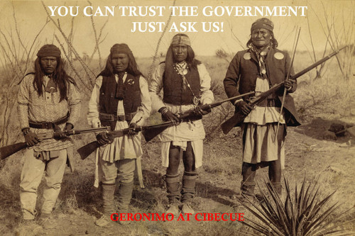 Poster  You Can Trust The Government Just Ask Us Geronimo Native American Indian Warrior