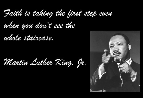 Famous Quote Poster  Faith Is Taking The First Step Even When You Don't See The Whole Staircase. Martin Luther King, Jr.