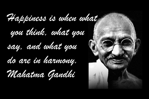 Famous Quote Poster  Happiness Is When What You Think, What You Say, And What You Do Are In Harmony. Mahatma Gandhi