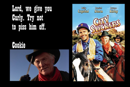 Famous Quote Poster  Lord, We Give You Curly. Try Not To Piss Him Off. City Slicker Billy Crystal Funny Novelty