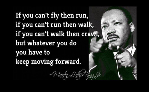 Famous Quote Poster  Martin Luther KingQuote Poster  You Can't Fly Then Run You Can't Run Then Walk If Not Crawl But Keep Moving