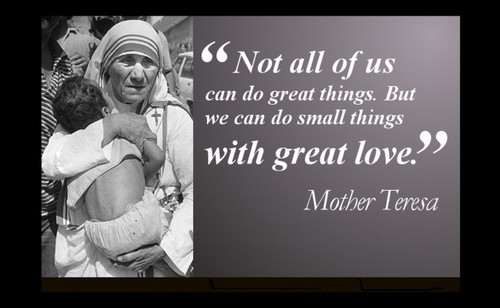 Famous Quote Poster  Mother Theresa Famous Quote Poster  Not All Of Us Can Do Great Things But We Can Do Small Things With Great Love