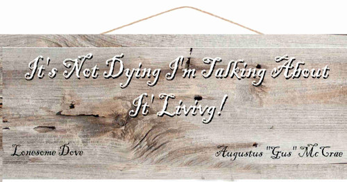 Lonesome Dove - Not Dying Wood Sign