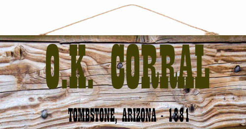 Ok Corral  Tombstone AZ Wood Sign