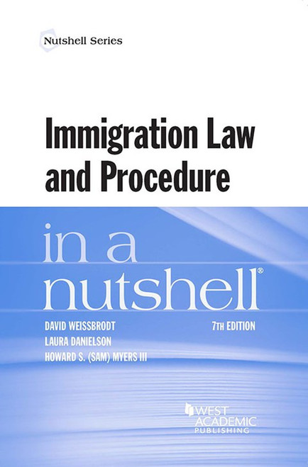 (eBook PDF) Weissbrodt, Danielson, and Myers's Immigration Law and Procedure in a Nutshell    7th Edition