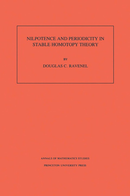 (eBook PDF) Nilpotence and Periodicity in Stable Homotopy Theory. (AM-128), Volume 128