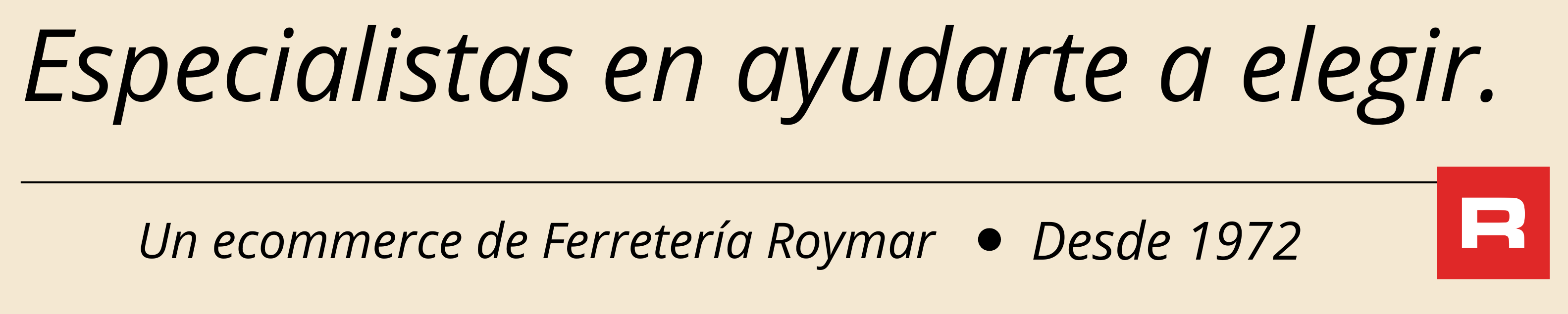 Especialistas en ayudarte a elegir - Ferretería Roymar