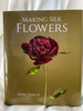 making Silk Flowers by Ann Tomlin