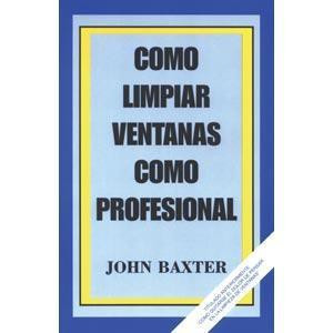 ProTool How to Clean Windows Like a Pro S Book, cover image of a book with title in Spanish and English about professional window cleaning by John Baxter.