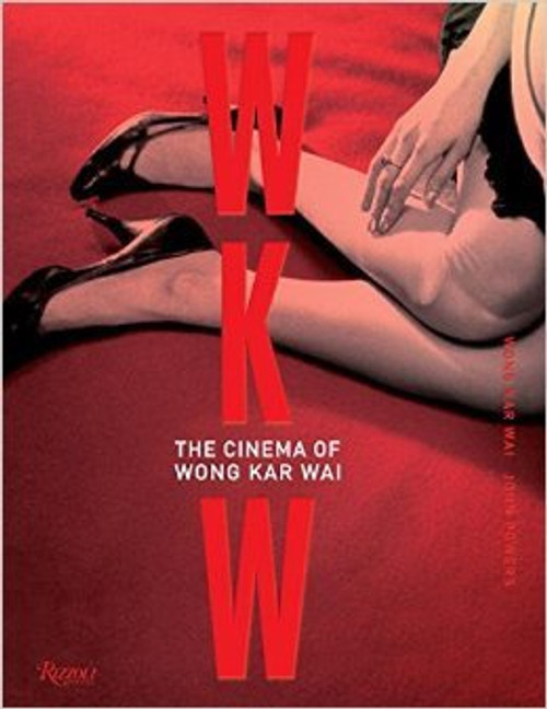 WKW: The Cinema of Wong Kar Wai (hardback)