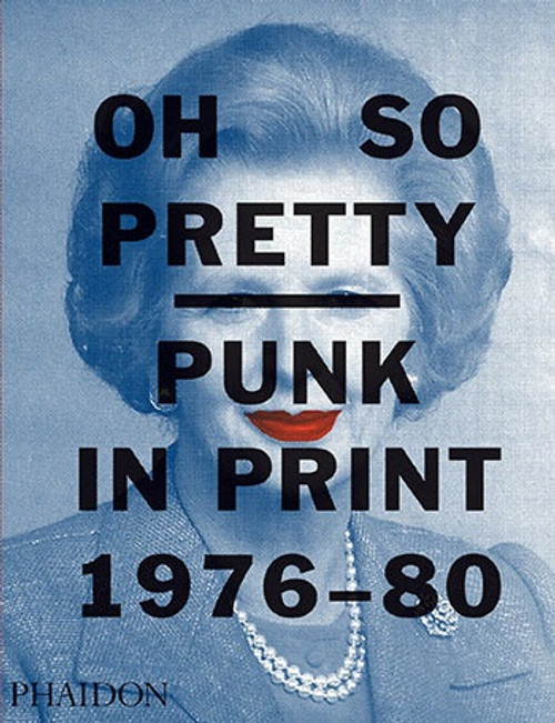 Oh So Pretty Punk In Print 1976 - 80