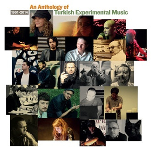 An Anthology of Turkish Experimental Music 1961-2014 (2LP) An Anthology of Turkish Experimental Music 1961-2014 (2LP)