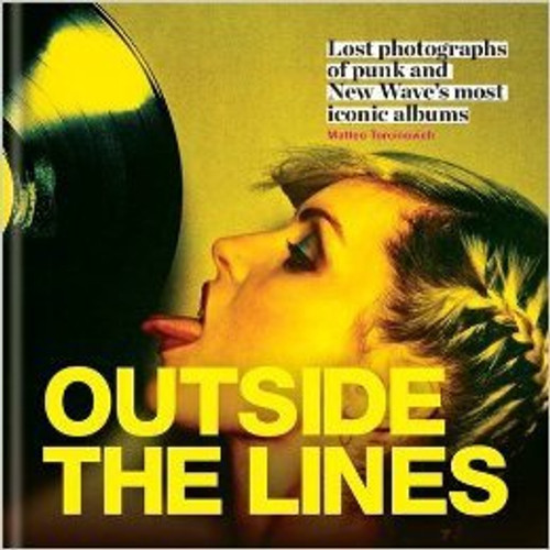 Outside The Lines: Lost photographs of punk and new Wave's most iconic albums