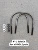U Bolt Kit for 3" or 4" Single Poles