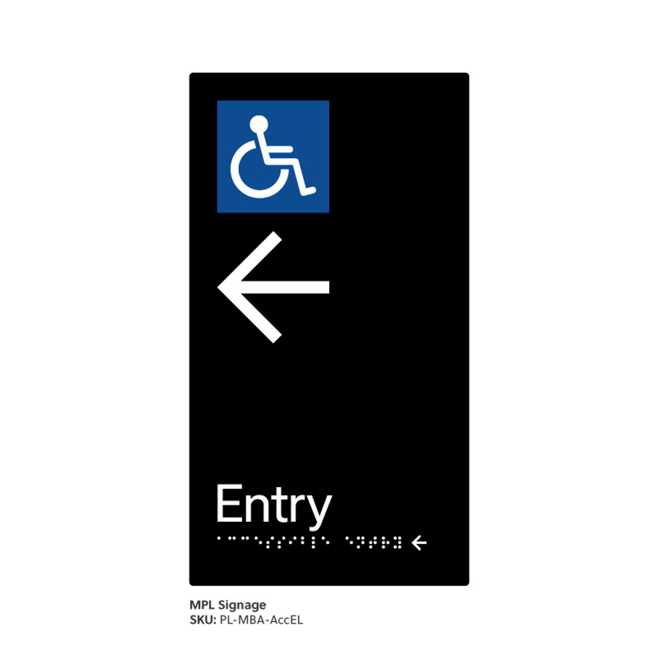 Pillar Range - Matte Black Acrylic Braille Signs - Accessible Entry Left