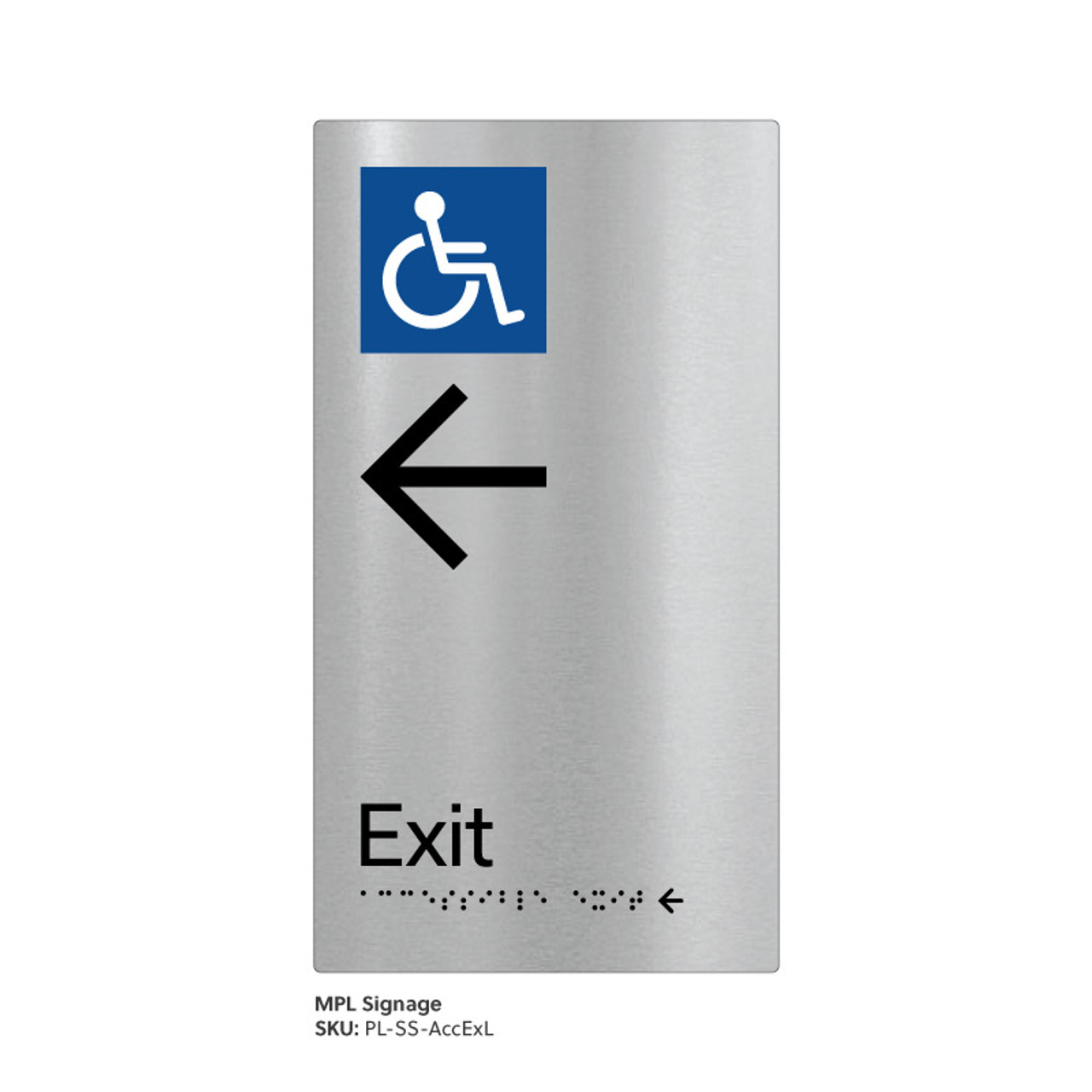 Pillar Range - Matte Brushed Stainless Steel Braille Signs - Accessible Exit Left Pillar Range - Matte Brushed Stainless Steel Braille Signs - Accessible Exit Left