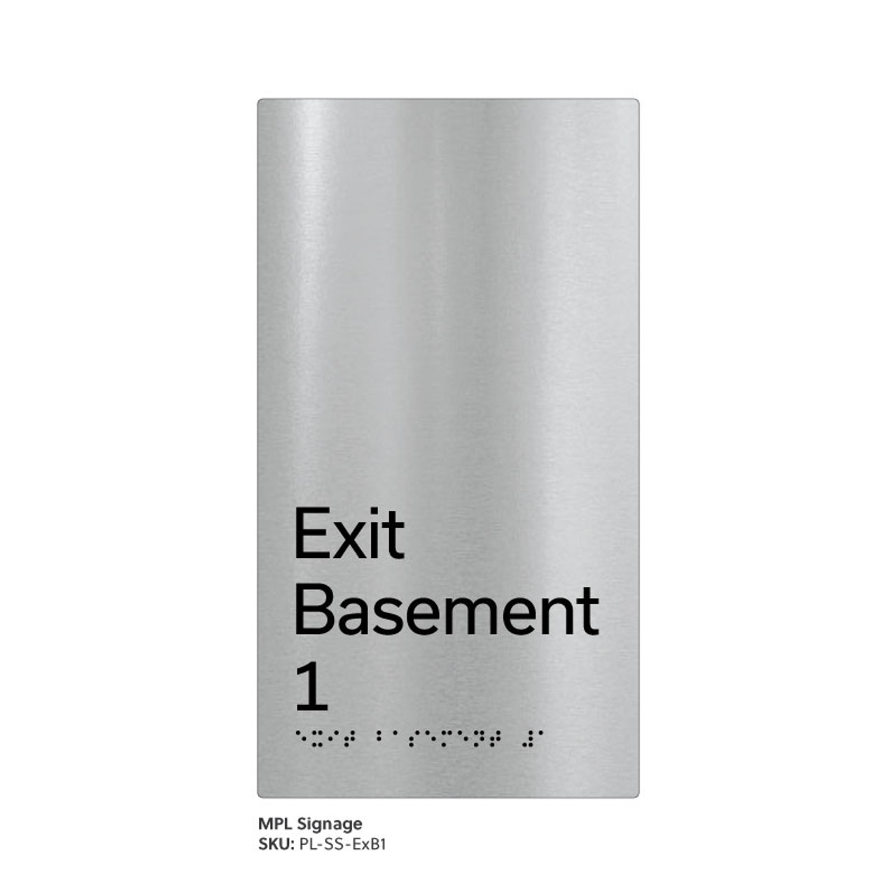Pillar Range - Matte Brushed Stainless Steel Braille Signs - Exit Basement 1