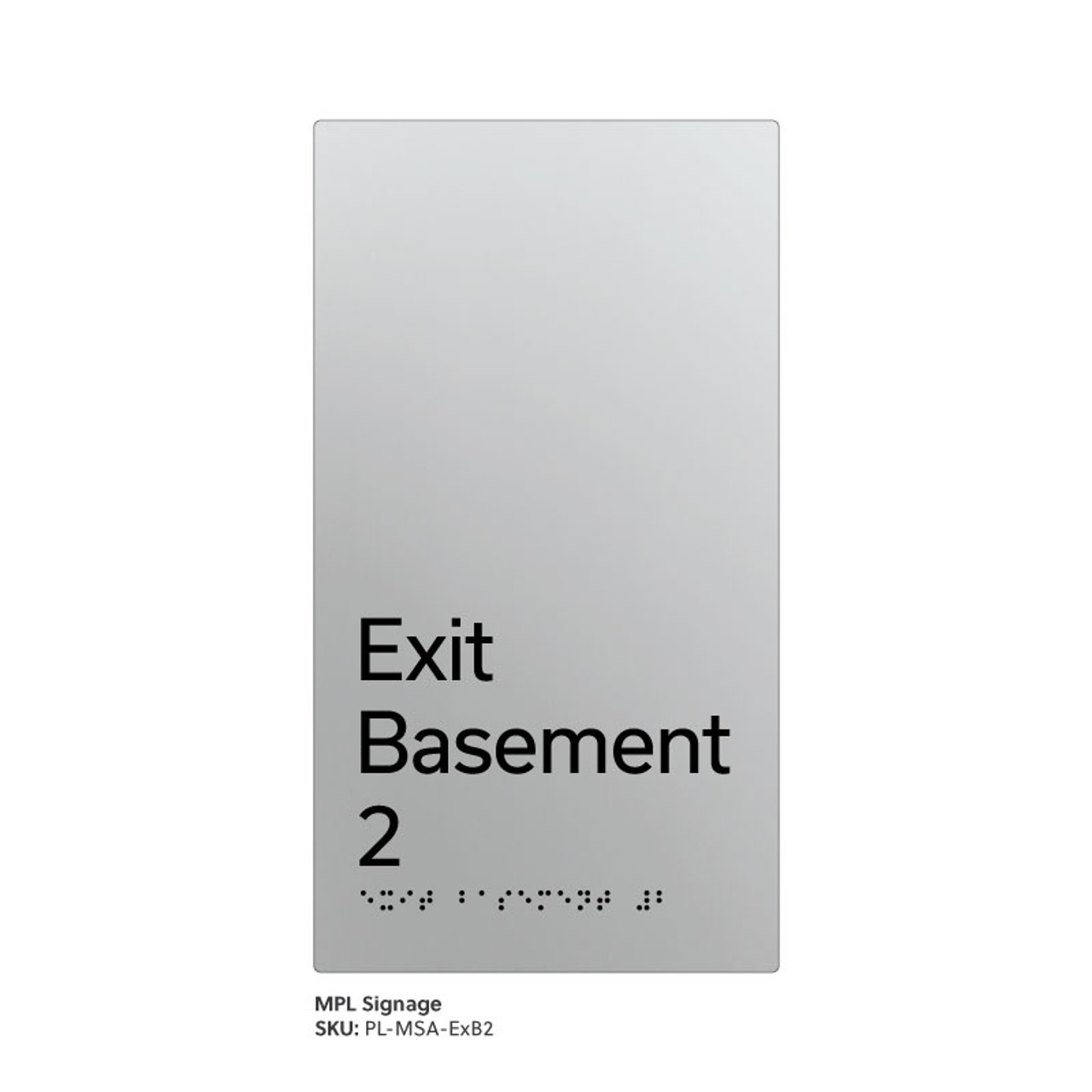 Pillar Range - Matte Silver Acrylic Braille Signs - Exit Basement 2