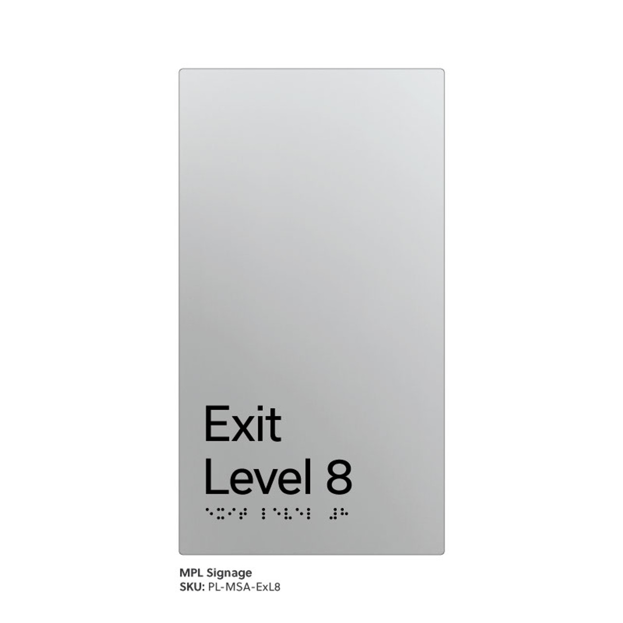 Pillar Range - Matte Silver Acrylic Braille Signs - Exit Level 8