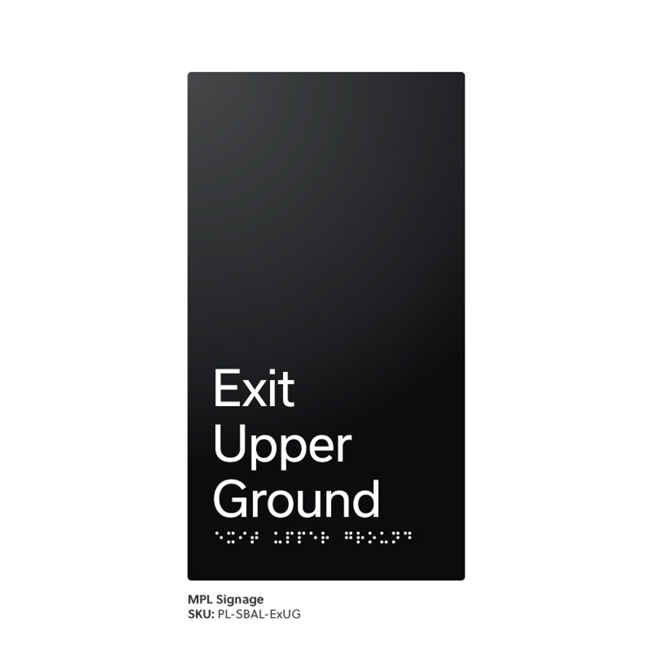 Pillar Range - Satin Black Anodised Aluminium Braille Signs - Exit Upper Ground