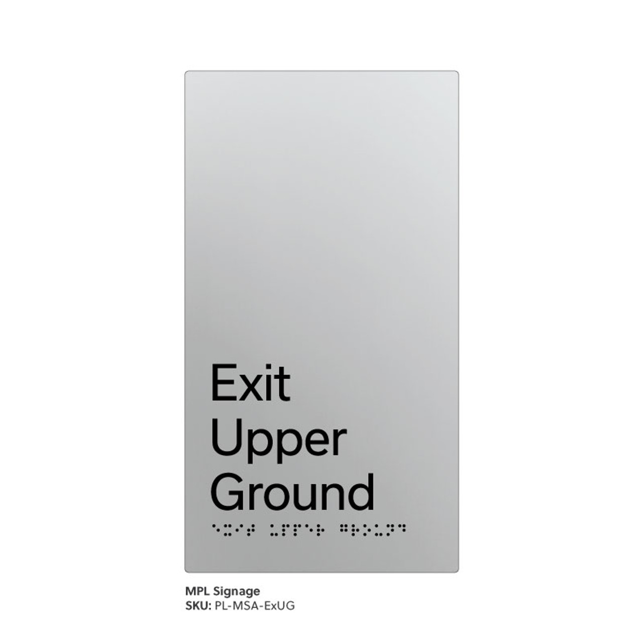 Pillar Range - Matte Silver Acrylic Braille Signs - Exit Upper Ground