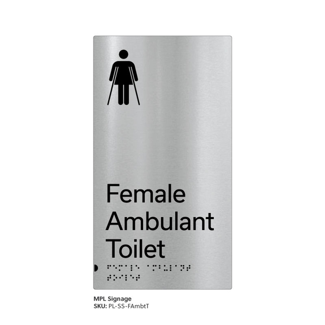 Pillar Range - Matte Brushed Stainless Steel Braille Signs - Female Ambulant Toilet