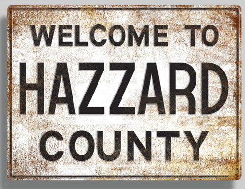 Welcome To Hazzard County Metal Sign