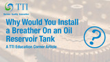 Why Would You Install a Breather On a Oil Reservoir Tank