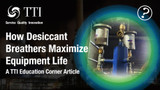 Enhancing Equipment Longevity Using Desiccant Breathers