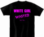 White Girl Wasted Tee