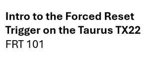 Intro to FRT - Taurus TX22 Edition