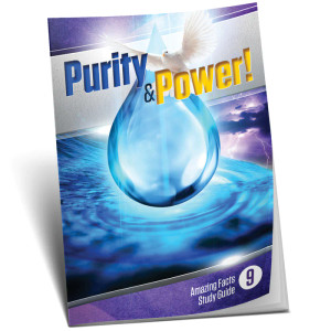 Amazing Facts Study Guide # 9 - Purity & Power Amazing Facts Study Guide # 9 - Purity & Power