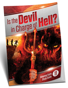 Amazing Facts Study Guide # 11 - Is the Devil in Charge of Hell? Amazing Facts Study Guide # 11 - Is the Devil in Charge of Hell?