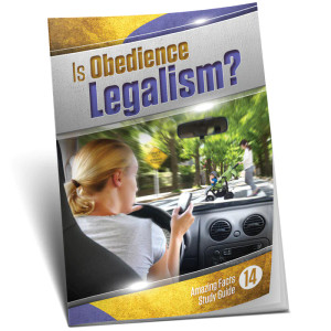 Amazing Facts Study Guide #14-Is Obedience Legalism?
