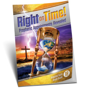 Amazing Facts Study Guide # 18- Right On Time! Amazing Facts Study Guide # 18- Right On Time!
