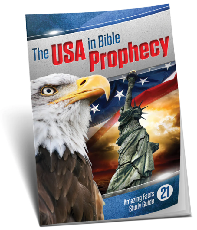 Amazing Facts Study Guide # 21 - The USA in Bible Prophecy