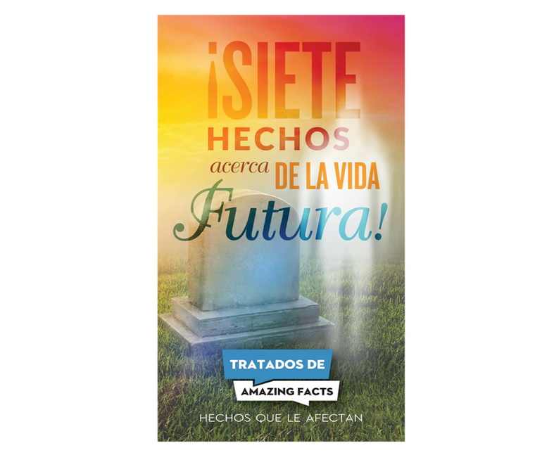 AFACTS TRACTS (100/PACK): ¡SIETE HECHOS ACERCA DE LA VIDA FUTURA! BY AMAZING FACTS