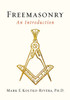 Freemasonry An Introduction by Mark E. Koltko-Riviera