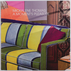 Mickalene Thomas: A Moment's Pleasure Catalog Mickalene Thomas: A Moment's Pleasure Catalog
