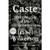 Caste: The Origins of Our Discontents Caste: The Origins of Our Discontents