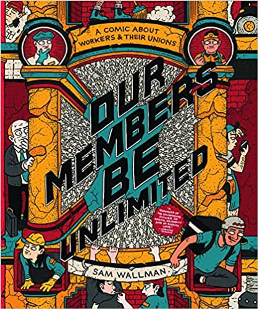 Our Members Be Unlimited: A Comic About Workers And Their Unions Paperback – September 6, 2022
by Sam Wallman  (Author)