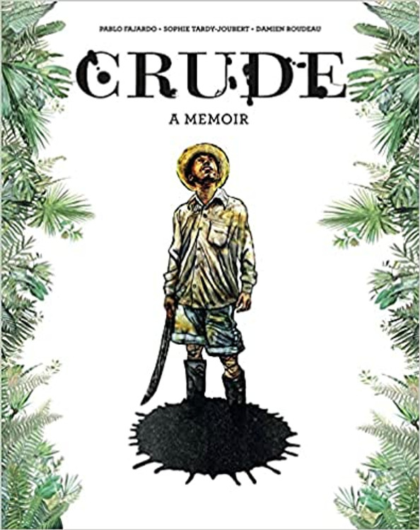 Crude: A Memoir Hardcover – Illustrated, July 13, 2021
by Pablo Fajardo (Author), Sophie Tardy-Joubert (Author), Hanna Chute (Author), Damien Roudeau (Artist)