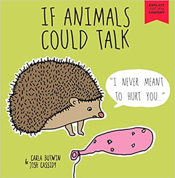 If Animals Could Talk: A Children's Book for Adults Paperback – April 26, 2022
by Carla Butwin  (Author), Josh Cassidy  (Author)