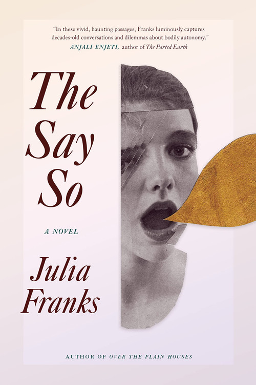 The Say So (Cold Mountain Fund Series) Hardcover – June 6, 2023
by Julia Franks (Author)